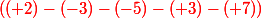 \red ((+2)-(-3)-(-5)-(+3)-(+7))